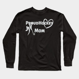 Proud Hockey Mom Long Sleeve T-Shirt